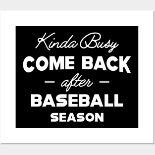 Baseball - Kinda busy come back after baseball season Posters and Art